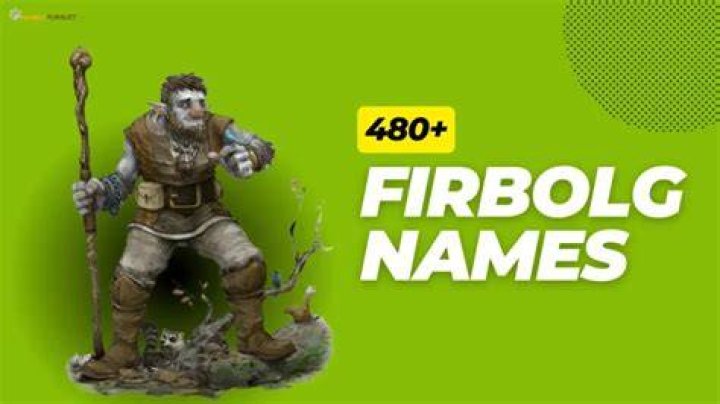 400 Best Dnd Firbolg Names That You Can Use