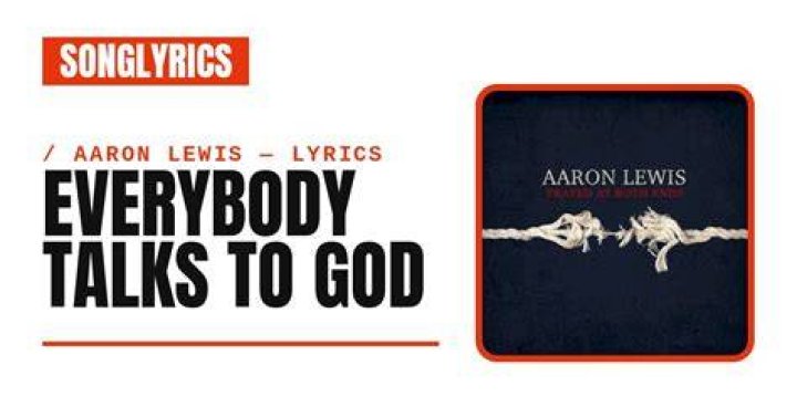 Aaron Lewis - Everybody Talks To God (Lyric Video) - aaron lewis cover songs youtube