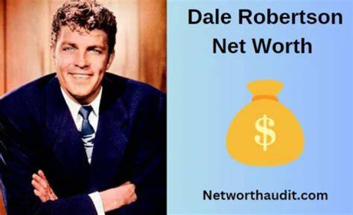 Dale Robertson Net Worth Net Worth Lists