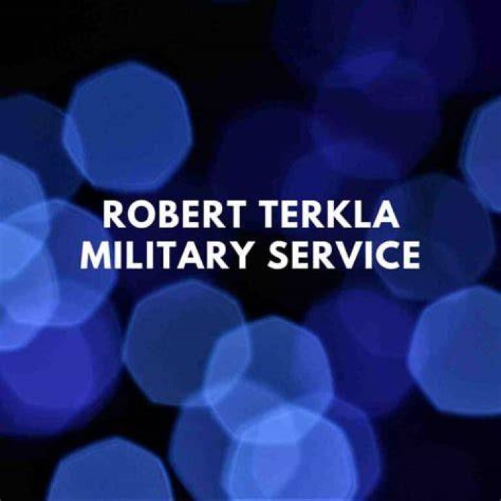 Exploring Robert Terkla Military Service