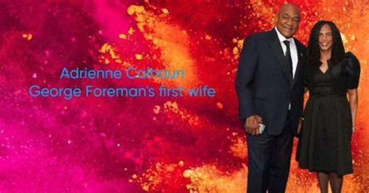 Foreman First Wife Who Is Adrienne Calhoun?