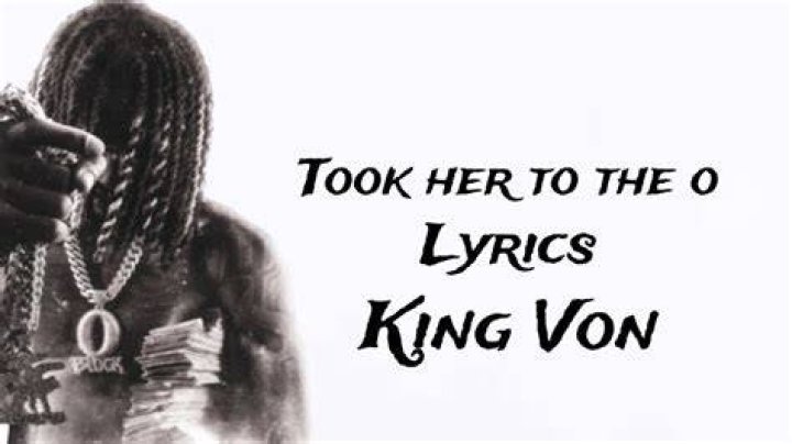 King Von Took Her To The O lyrics