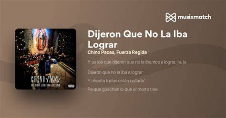 &lrm;Dijeron Que No La Iba Lograr Single by Chino Pacas & Fuerza Regida
