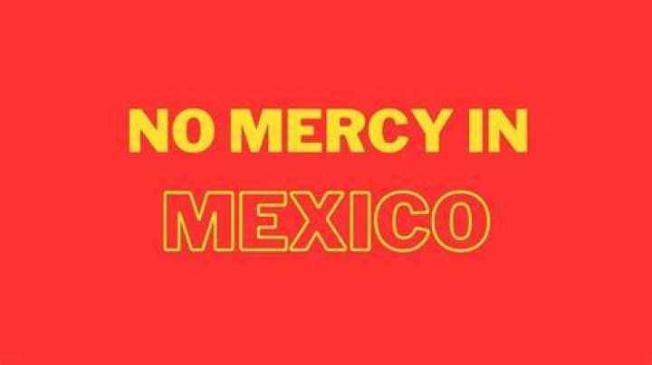 no mercy in mexico فيديو картельпикаб الخليج ترند