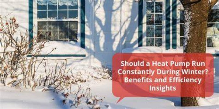 Should a heat pump run constantly? |